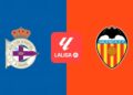 RC Deportivo – Valencia CF: horario y dónde ver en directo por televisión el partido de LaLiga EA Sports RC Deportivo – Valencia CF: horario y dónde ver en directo por televisión el partido de LaLiga EA Sports