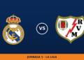Real Madrid – Rayo Vallecano, en directo: jornada 5 de La Liga Real Madrid – Rayo Vallecano, en directo: jornada 5 de La Liga