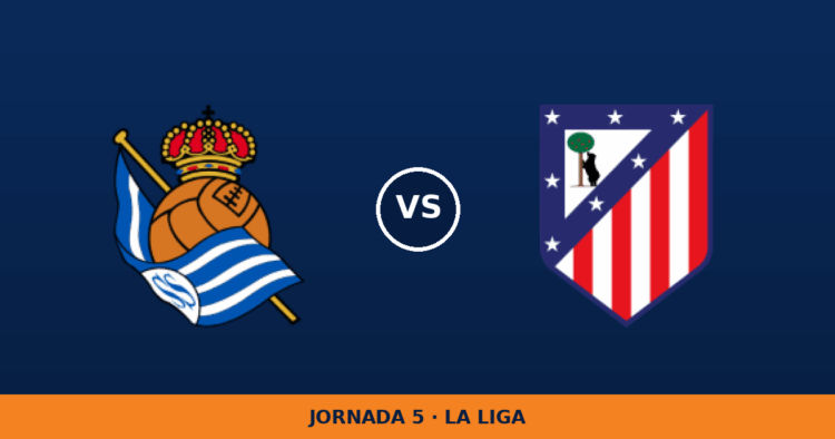 Real Sociedad – Atletico Madrid, en directo: jornada 5 de La Liga