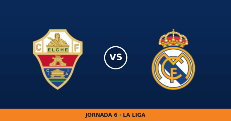 Elche – Real Madrid, en directo: jornada 6 de La Liga