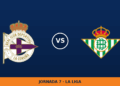 Deportivo La Coruna – Real Betis, en directo: jornada 7 de La Liga Deportivo La Coruna – Real Betis, en directo: jornada 7 de La Liga