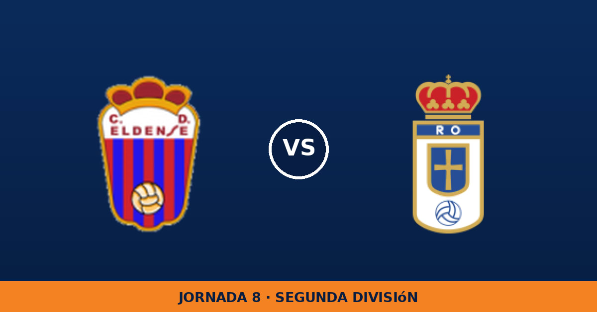Eldense – Oviedo: horario y dónde ver el partido Eldense – Oviedo: horario y dónde ver el partido