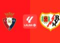 Osasuna – Rayo Vallecano: horario, canal de televisión y dónde ver en directo el partido de LaLiga en El Sadar Osasuna – Rayo Vallecano: horario, canal de televisión y dónde ver en directo el partido de LaLiga en El Sadar