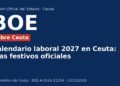 Calendario laboral 2027 en Ceuta: días festivos oficiales