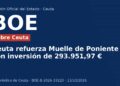 Ceuta refuerza Muelle de Poniente con inversión de 293.951,97 €
