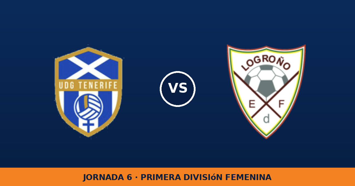 Granad. Tenerife W – Edf Logrono W: hora y canal de TV (DAZN) Granad. Tenerife W – Edf Logrono W: hora y canal de TV (DAZN)