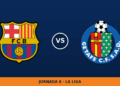 Barcelona – Getafe: hora y canal de TV (DAZN LaLiga)