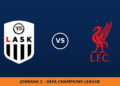 Lask Linz – Liverpool: horario y dónde ver el partido