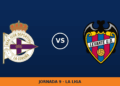 Deportivo de La Coruña – Levante: horario y dónde ver el partido Deportivo de La Coruña – Levante: horario y dónde ver el partido