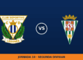 Leganés – Córdoba: horario y dónde ver el partido Leganés – Córdoba: horario y dónde ver el partido