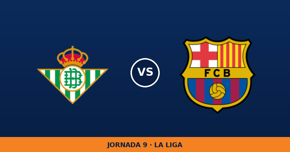 Real Betis – Barcelona: horario y dónde ver el partido