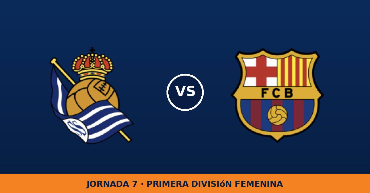 Real Sociedad W – Barcelona W: hora y canal de TV (DAZN) Real Sociedad W – Barcelona W: hora y canal de TV (DAZN)