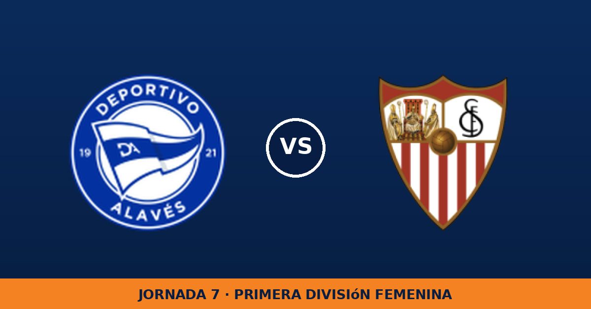 Deportivo Alavés W – Sevilla W: hora y canal de TV (DAZN) Deportivo Alavés W – Sevilla W: hora y canal de TV (DAZN)