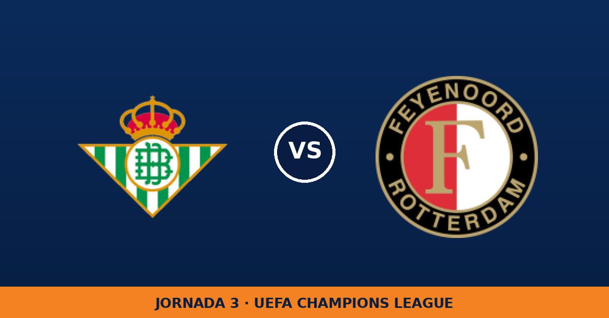 Real Betis – Feyenoord: horario y dónde ver el partido Real Betis – Feyenoord: horario y dónde ver el partido