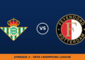 Real Betis – Feyenoord: horario y dónde ver el partido