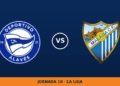 Alavés – Málaga: hora y canal de TV (DAZN LaLiga) Alavés – Málaga: hora y canal de TV (DAZN LaLiga)