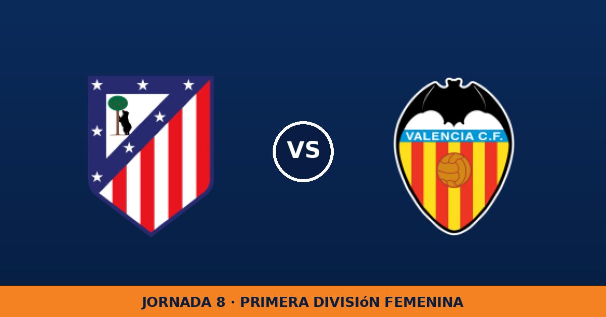 Atletico Madrid W – Valencia W: hora y canal de TV (DAZN) Atletico Madrid W – Valencia W: hora y canal de TV (DAZN)