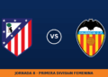 Atletico Madrid W – Valencia W: hora y canal de TV (DAZN) Atletico Madrid W – Valencia W: hora y canal de TV (DAZN)