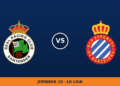 Racing de Santander – Espanyol: horario y dónde ver el partido Racing de Santander – Espanyol: horario y dónde ver el partido