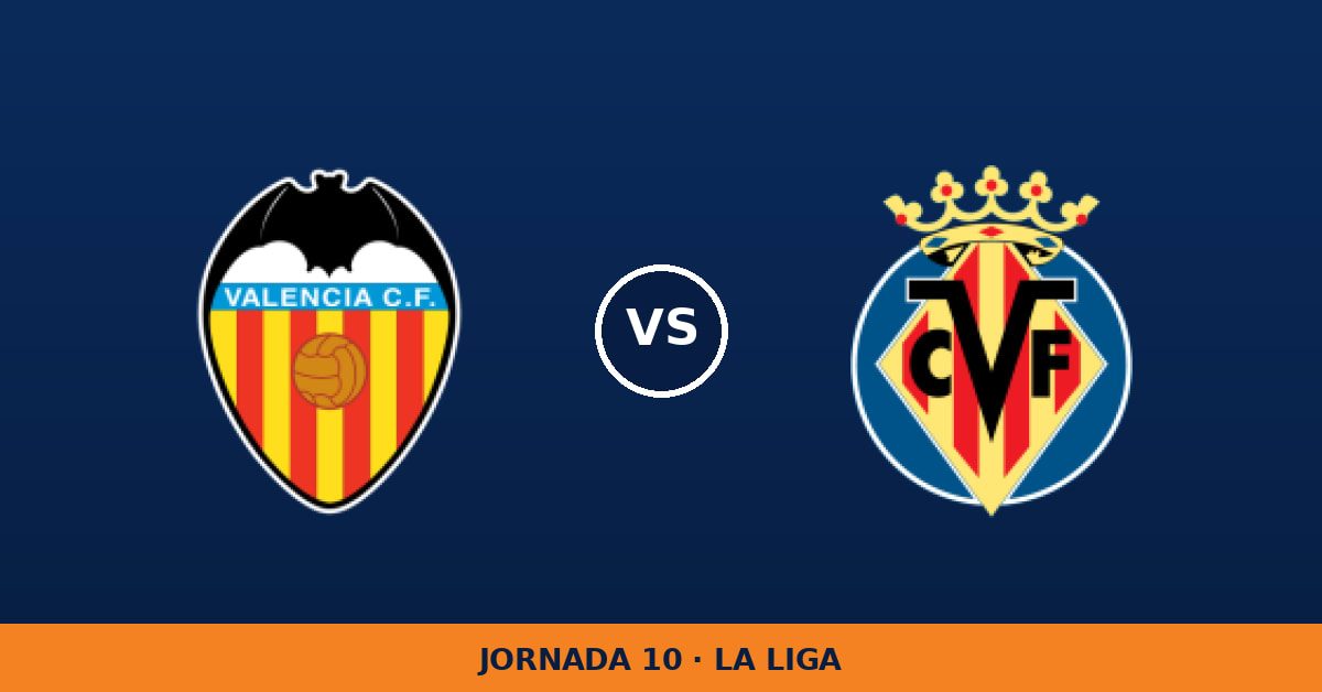 Valencia – Villarreal: horario y dónde ver el partido