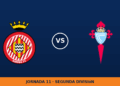 Girona – Celta Fortuna: hora y canal (LaLiga TV Hypermotion) Girona – Celta Fortuna: hora y canal (LaLiga TV Hypermotion)