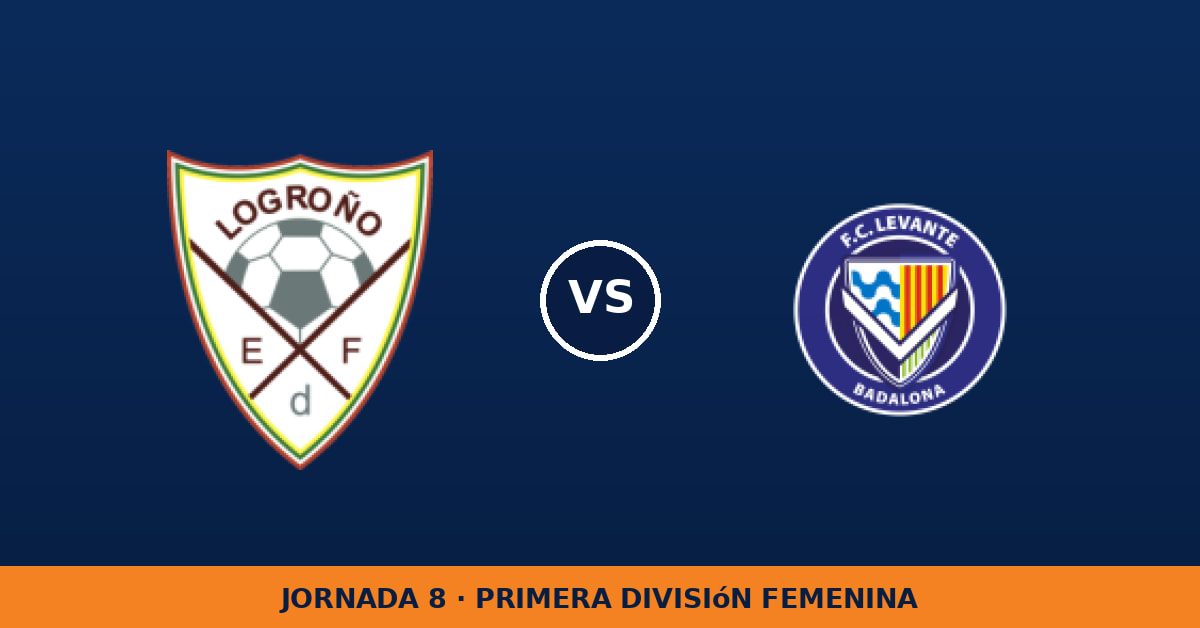 Edf Logrono W – FC Levante Badalona W: hora y dónde ver Edf Logrono W – FC Levante Badalona W: hora y dónde ver