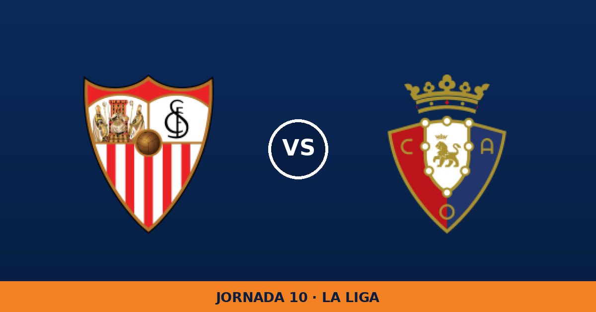 Sevilla – Osasuna: horario y dónde ver el partido