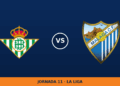 Real Betis – Málaga: hora y canal de TV (DAZN LaLiga) Real Betis – Málaga: hora y canal de TV (DAZN LaLiga)