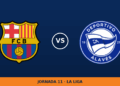 Barcelona – Alavés: horario y dónde ver el partido Barcelona – Alavés: horario y dónde ver el partido