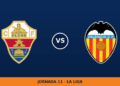 Elche – Valencia: hora y canal de TV (DAZN) Elche – Valencia: hora y canal de TV (DAZN)