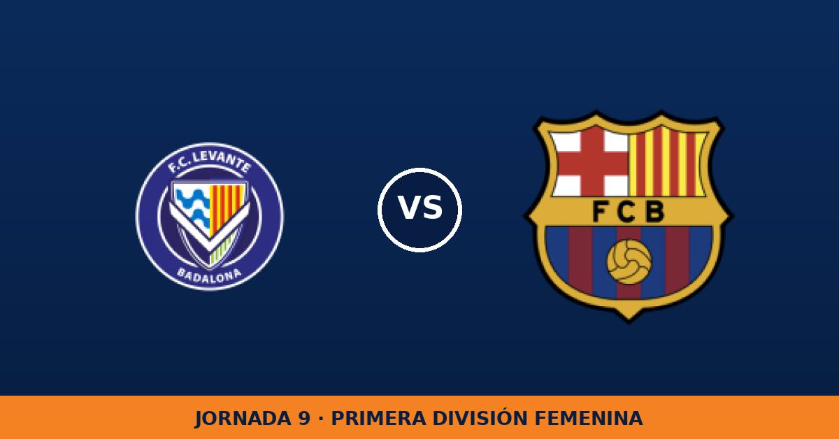 FC Levante Badalona W – Barcelona W: hora y canal de TV (DAZN) FC Levante Badalona W – Barcelona W: hora y canal de TV (DAZN)