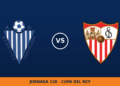 Hortaleza – Sevilla, en directo: primera ronda de Copa del Rey Hortaleza – Sevilla, en directo: primera ronda de Copa del Rey
