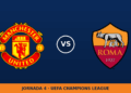 Manchester United – AS Roma: horario y dónde ver el partido