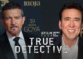 Nicolas Cage y Antonio Banderas protagonizarán la quinta temporada de ‘True Detective’ en HBO