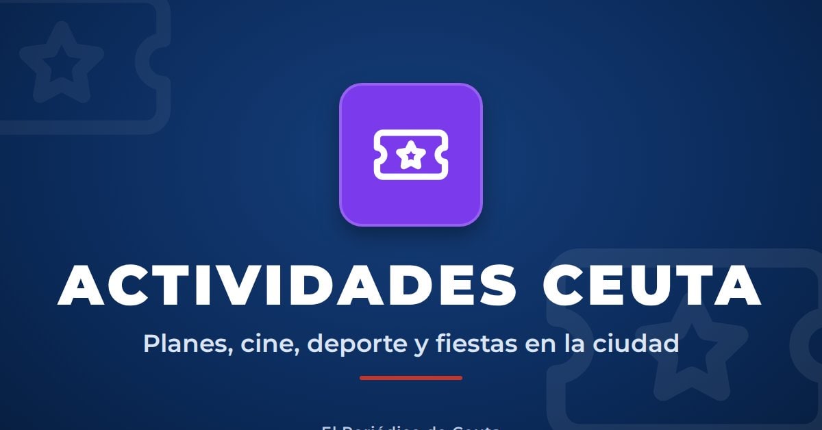 Actividades en Ceuta: qué hacer hoy Actividades en Ceuta: qué hacer hoy