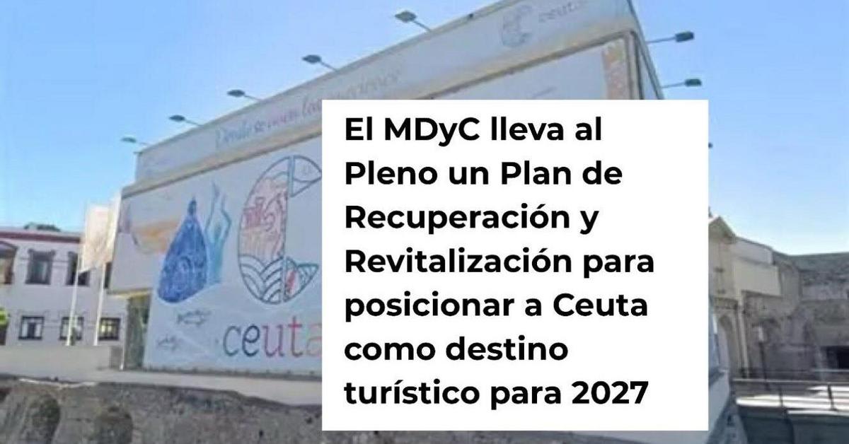 MDyC impulsa promoción turística de Ceuta para 2027 MDyC impulsa promoción turística de Ceuta para 2027